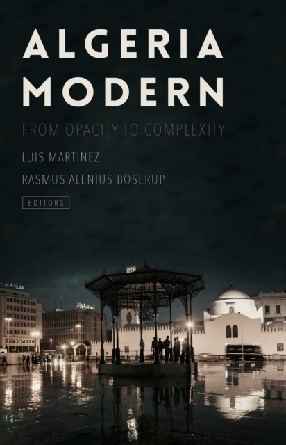 Algeria Modern : From Opacity to Complexity, Hardback Book