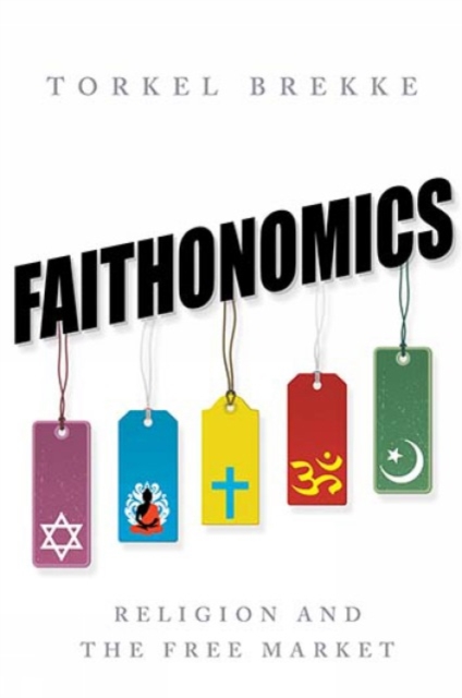 Faithonomics : Religion and the Free Market, Hardback Book
