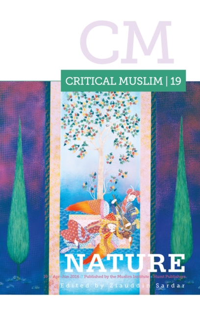 Critical Muslim 19: Nature, Paperback / softback Book