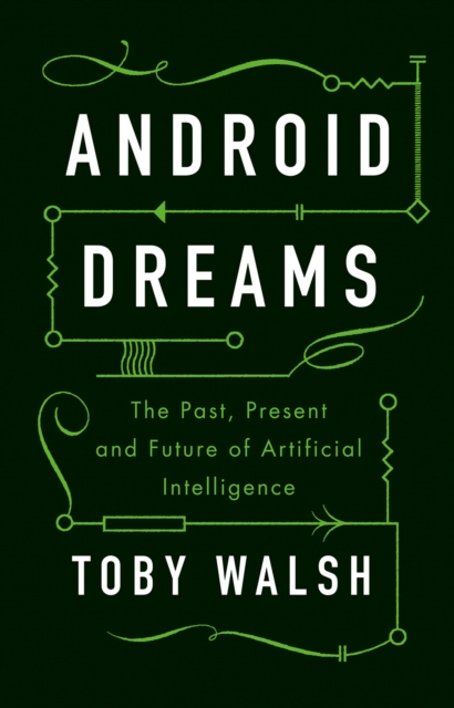 Android Dreams : The Past, Present and Future of Artificial ...