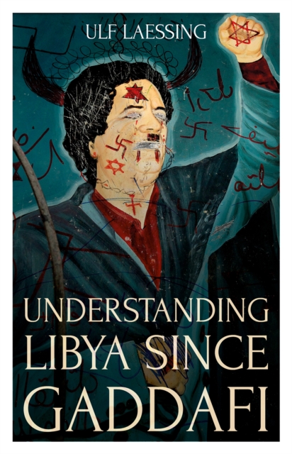 Understanding Libya Since Gaddafi, Paperback / softback Book