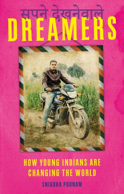 Dreamers : How Young Indians are Changing the World, Paperback / softback Book