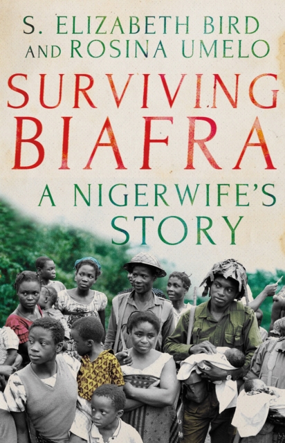 Surviving Biafra : A Nigerwife's Story, Hardback Book