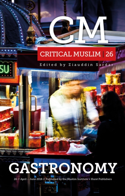 Critical Muslim 26: Gastronomy, Paperback / softback Book