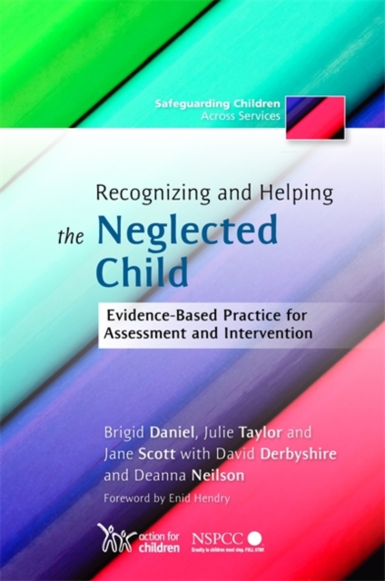 Recognizing and Helping the Neglected Child : Evidence-Based Practice for Assessment and Intervention, Paperback / softback Book