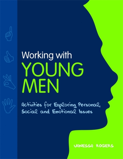 Working with Young Men : Activities for Exploring Personal, Social and Emotional Issues, Paperback / softback Book