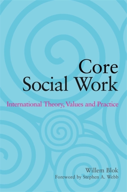 Core Social Work : International Theory, Values and Practice, Paperback / softback Book