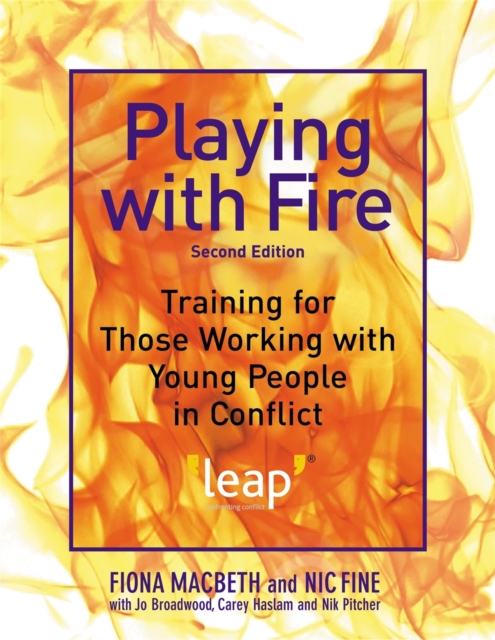 Playing with Fire : Training for Those Working with Young People in Conflict, Paperback / softback Book
