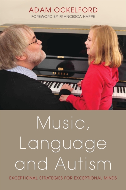 Music, Language and Autism : Exceptional Strategies for Exceptional Minds, Paperback / softback Book
