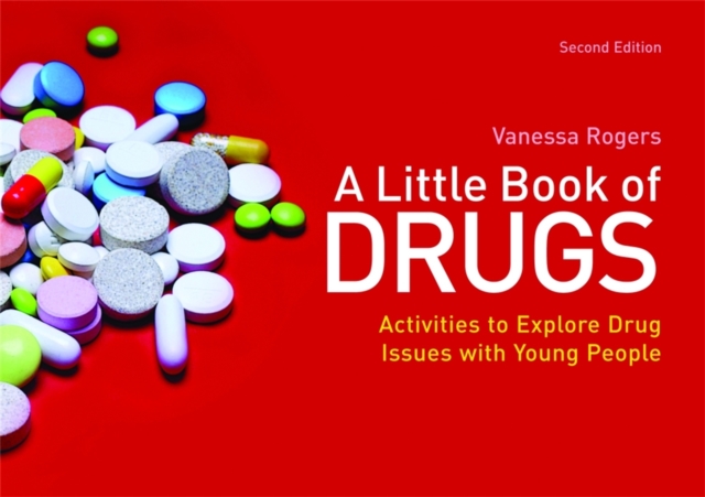 A Little Book of Drugs : Activities to Explore Drug Issues with Young People, Paperback / softback Book