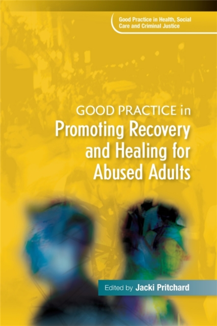 Good Practice in Promoting Recovery and Healing for Abused Adults, Paperback / softback Book