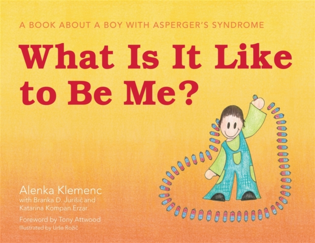 What Is It Like to Be Me? : A Book About a Boy with Asperger's Syndrome, Hardback Book