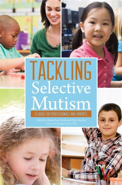 Tackling Selective Mutism : A Guide for Professionals and Parents, Paperback / softback Book
