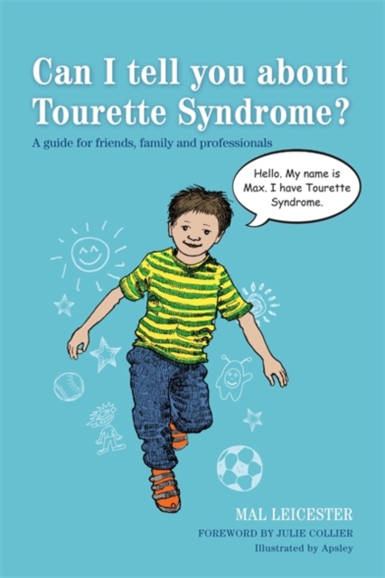 Can I tell you about Tourette Syndrome? : A Guide for Friends, Family and Professionals, Paperback / softback Book