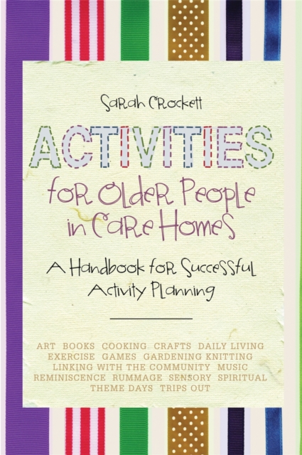 Activities for Older People in Care Homes : A Handbook for Successful Activity Planning, Paperback / softback Book