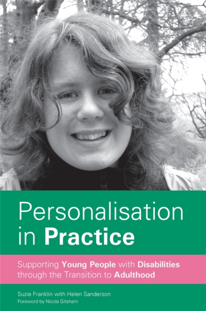 Personalisation in Practice : Supporting Young People with Disabilities through the Transition to Adulthood, Paperback / softback Book