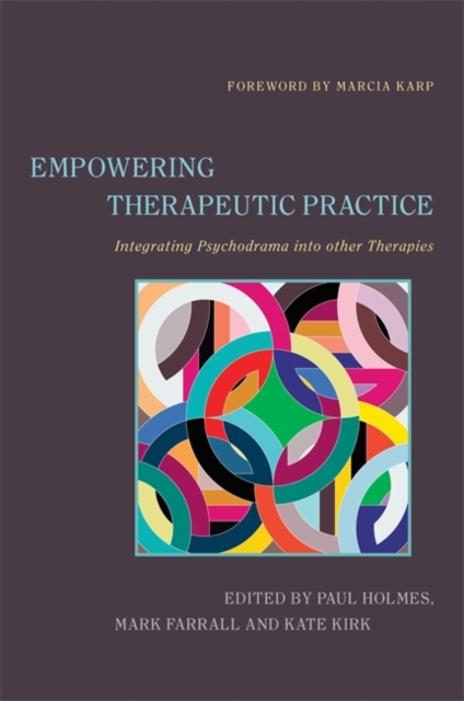 Empowering Therapeutic Practice : Integrating Psychodrama into Other Therapies, Paperback / softback Book