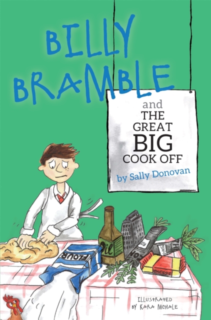 Billy Bramble and The Great Big Cook Off : A Story About Overcoming Big, Angry Feelings at Home and at School, Paperback / softback Book