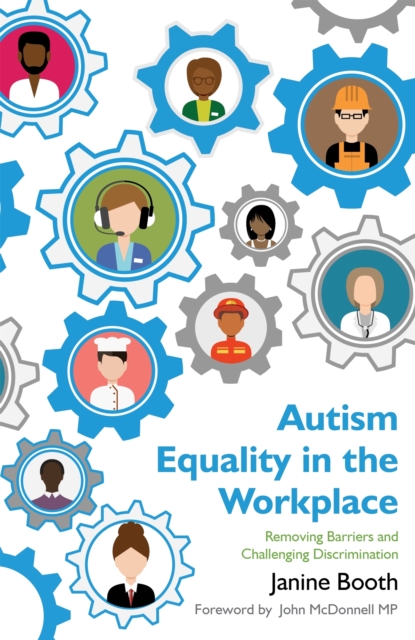 Autism Equality in the Workplace : Removing Barriers and Challenging Discrimination, Paperback / softback Book