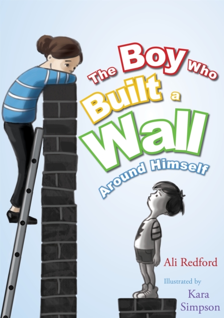 The Boy Who Built a Wall Around Himself, Hardback Book