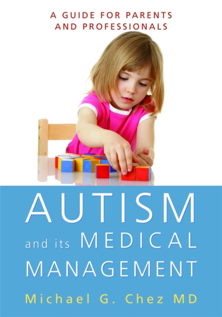 Autism and its Medical Management : A Guide for Parents and Professionals, Paperback / softback Book