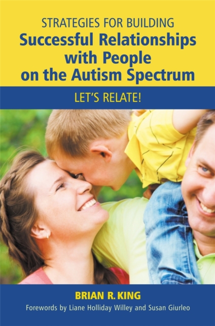 Strategies for Building Successful Relationships with People on the Autism Spectrum : Let's Relate!, Paperback / softback Book