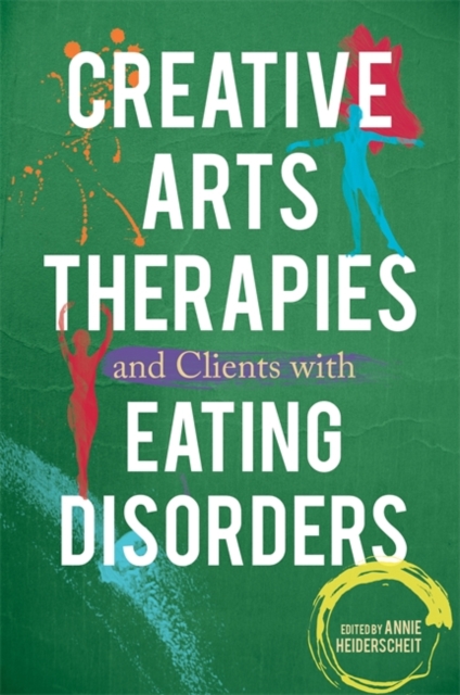 Creative Arts Therapies and Clients with Eating Disorders, Paperback / softback Book