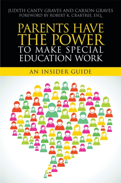 Parents Have the Power to Make Special Education Work : An Insider Guide, Paperback / softback Book