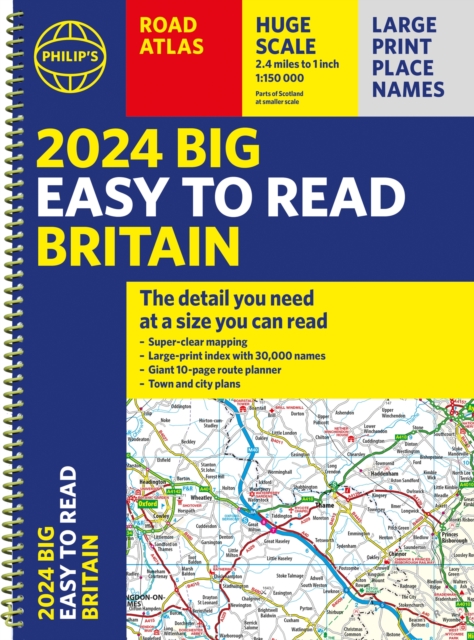 2024 Philip's Big Easy to Read Britain Road Atlas : (Spiral A3), Spiral bound Book