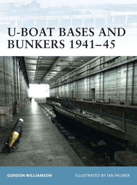 U-Boat Bases and Bunkers 1941–45, PDF eBook