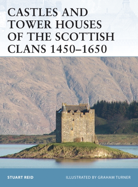 Castles and Tower Houses of the Scottish Clans 1450–1650, PDF eBook