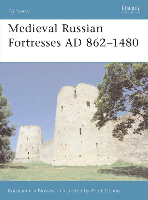 Medieval Russian Fortresses AD 862–1480, PDF eBook
