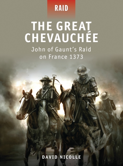 The Great Chevauch e : John of Gaunt s Raid on France 1373, PDF eBook