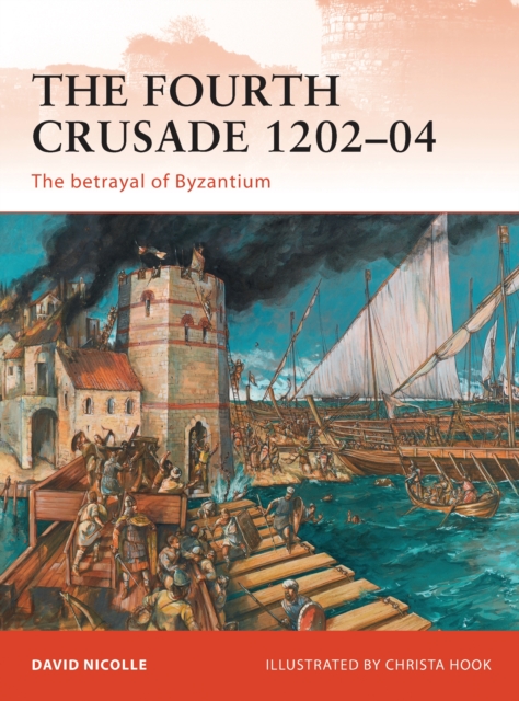 The Fourth Crusade 1202 04 : The betrayal of Byzantium, PDF eBook