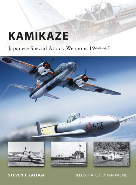 Kamikaze : Japanese Special Attack Weapons 1944-45, Paperback / softback Book