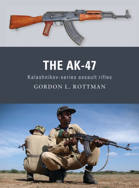The AK-47 : Kalashnikov-Series Assault Rifles, PDF eBook