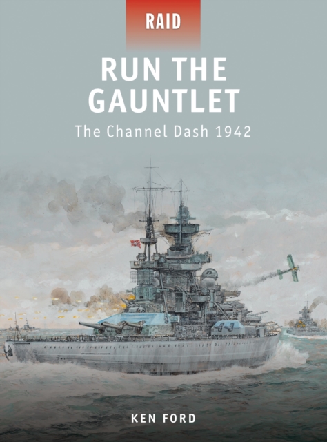Run The Gauntlet : The Channel Dash 1942, Paperback / softback Book