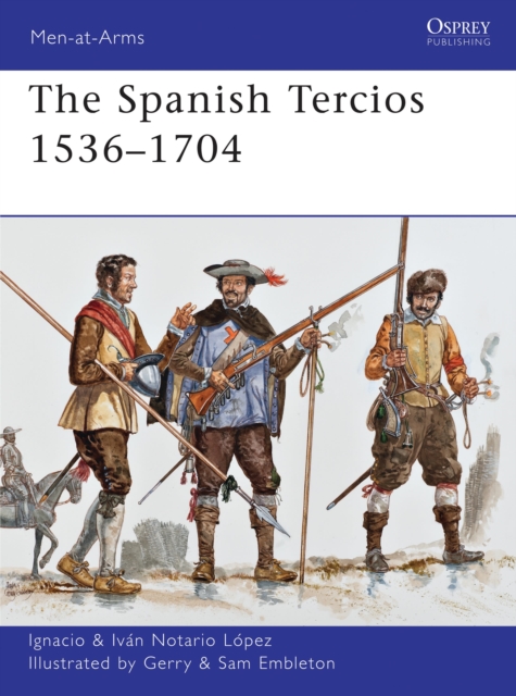 The Spanish Tercios 1536-1704, Paperback / softback Book