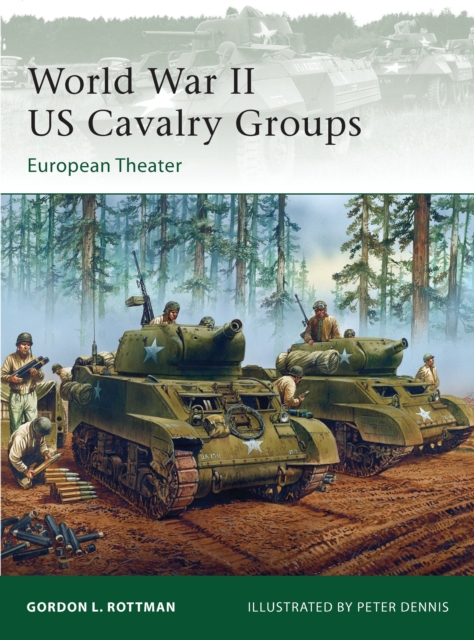 World War II US Cavalry Groups : European Theater, Paperback / softback Book
