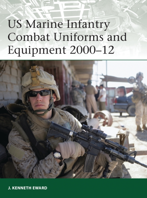 US Marine Infantry Combat Uniforms and Equipment 2000–12, PDF eBook