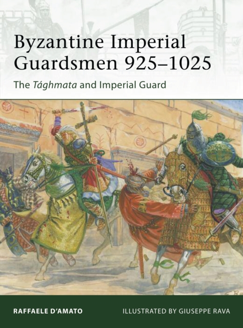 Byzantine Imperial Guardsmen 925–1025 : The TaGhmata and Imperial Guard, PDF eBook