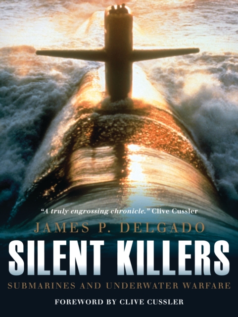 Silent Killers : Submarines and Underwater Warfare, PDF eBook