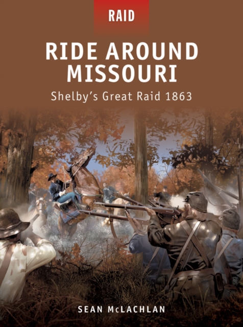 Ride Around Missouri : Shelby’S Great Raid 1863, EPUB eBook