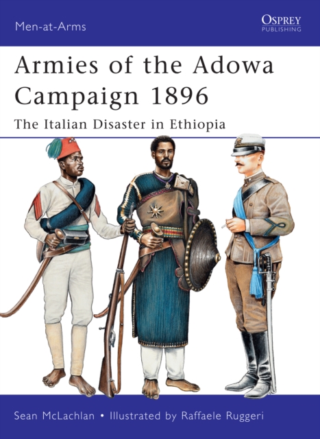 Armies of the Adowa Campaign 1896 : The Italian Disaster in Ethiopia, EPUB eBook