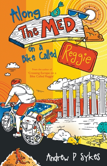 Along the Med on a Bike Called Reggie, Paperback / softback Book