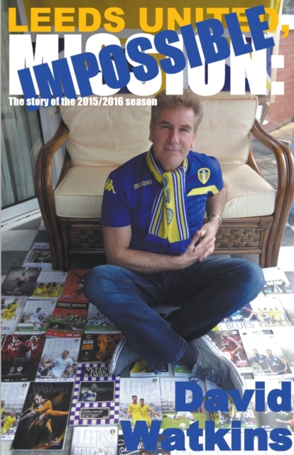 Leeds United, Mission : Impossible, Paperback / softback Book