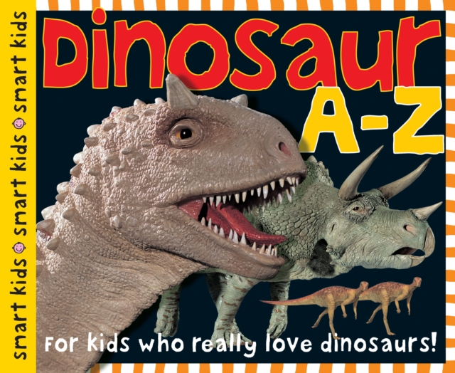 Dinosaur A-Z : Smart Kids, Hardback Book