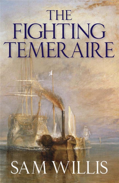 The Fighting Temeraire : Legend of Trafalgar (Hearts of Oak Trilogy Vol.1), Paperback / softback Book