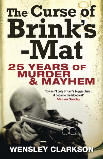 The Curse of Brink's-Mat : The story of the real-life robbery that inspired BBC drama ‘The Gold', Paperback / softback Book