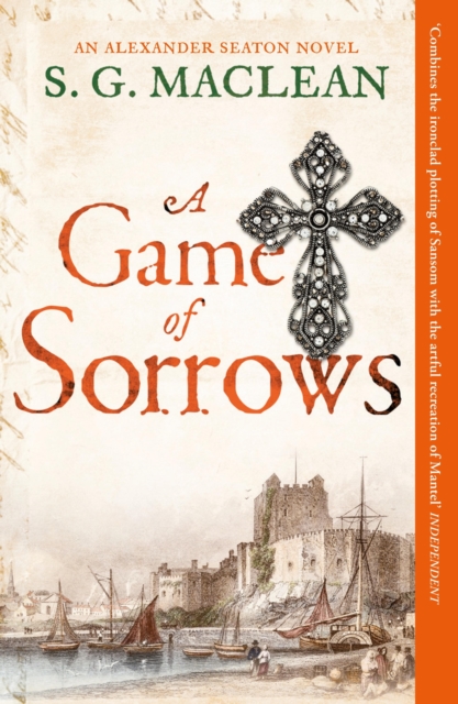 A Game of Sorrows : Alexander Seaton 2, from the author of the prizewinning Seeker historical thrillers, EPUB eBook